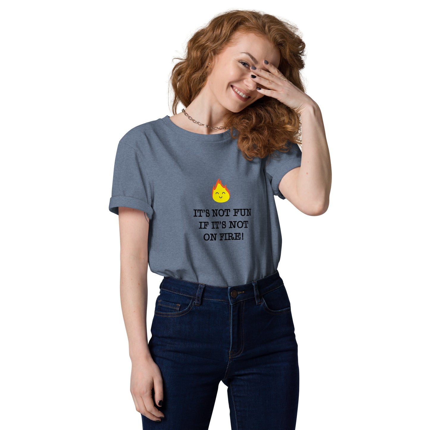 It's Not Fun If It's Not On Fire! Tee