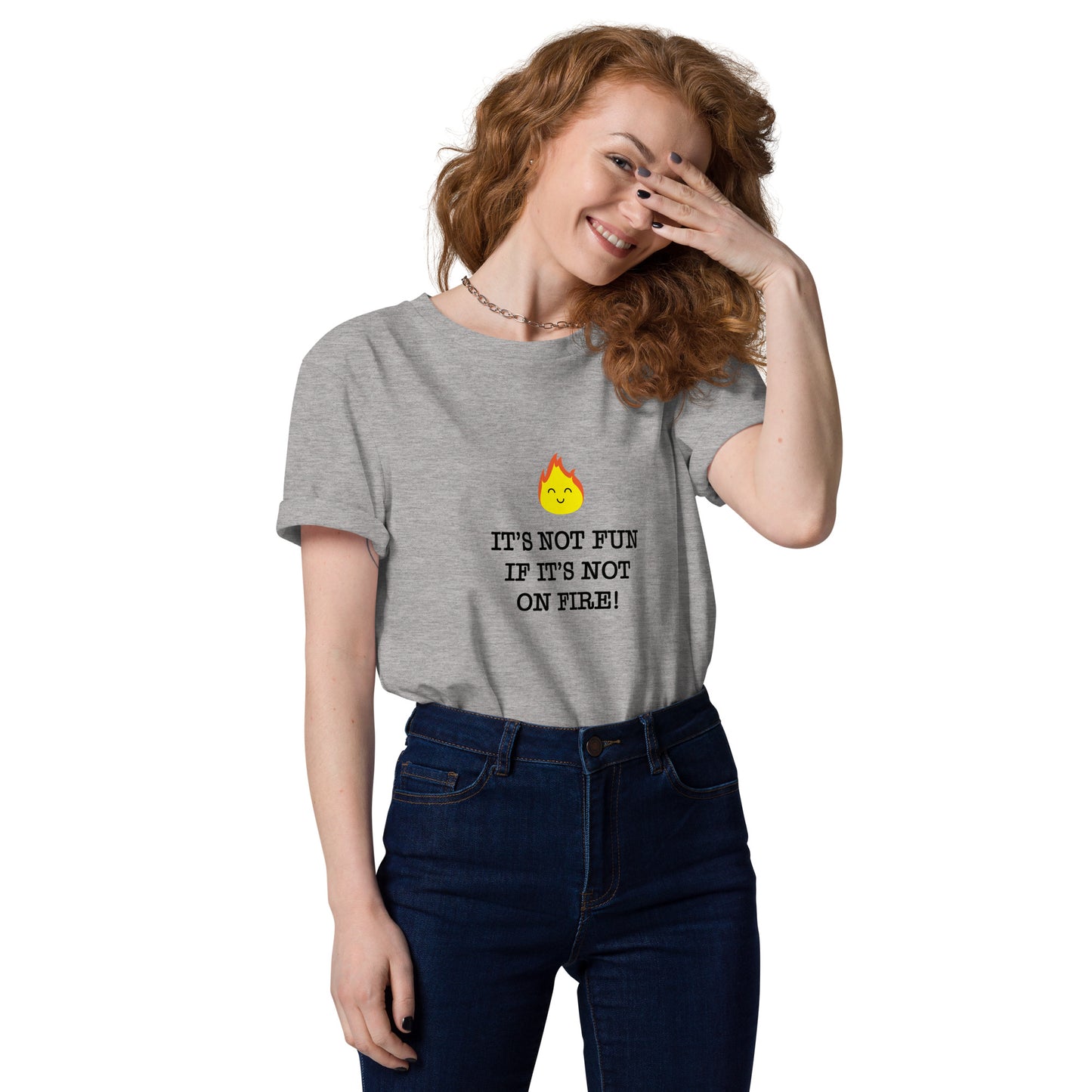 It's Not Fun If It's Not On Fire! Tee