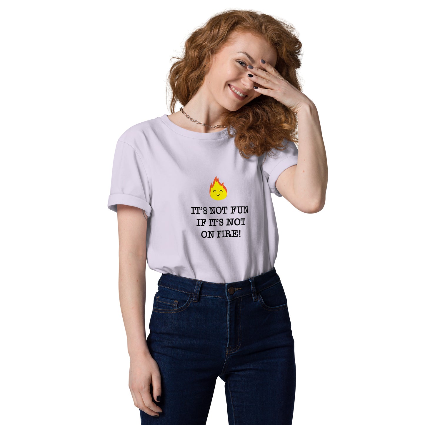 It's Not Fun If It's Not On Fire! Tee