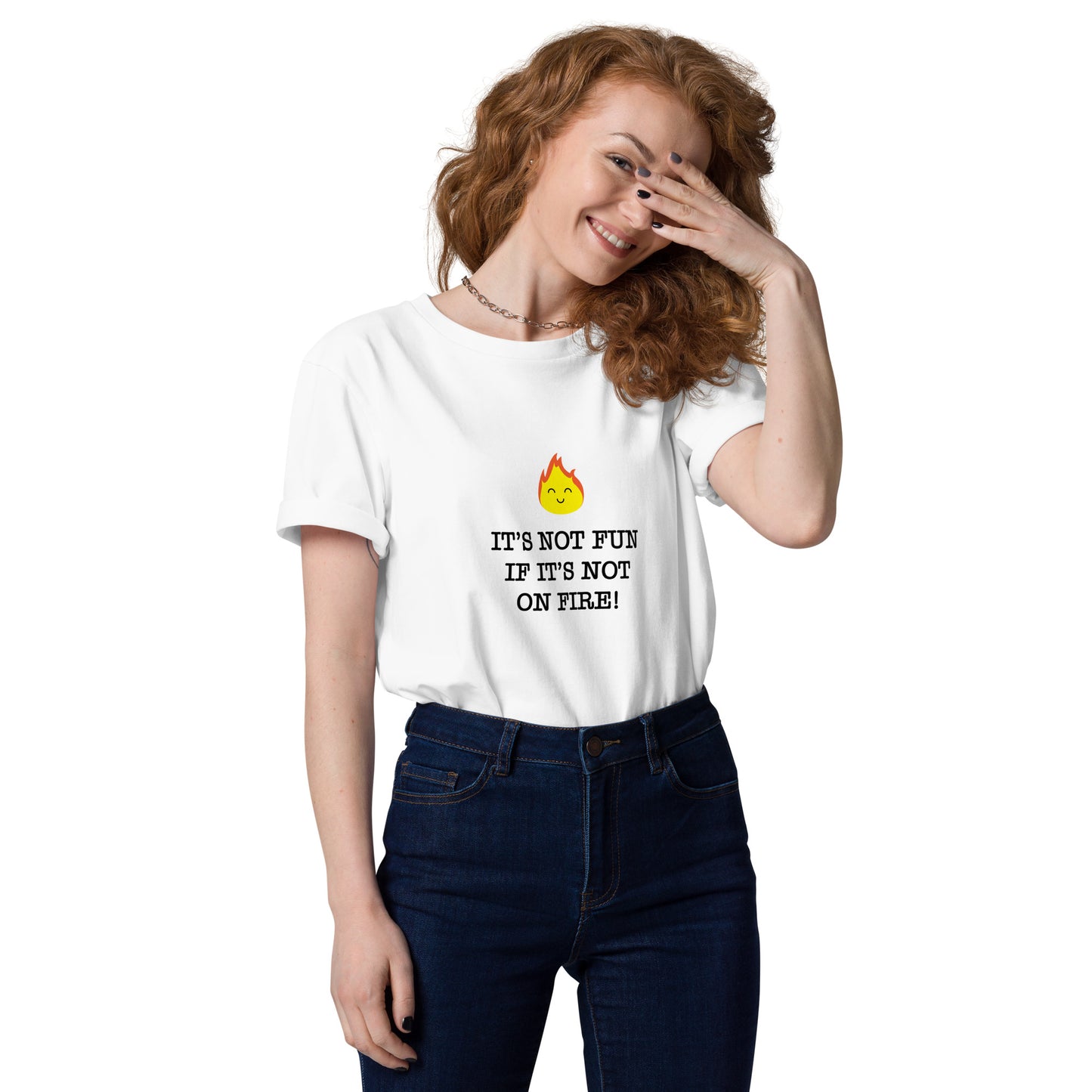 It's Not Fun If It's Not On Fire! Tee